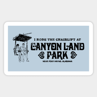 I Rode The Chairlift at Canyon Land Park Magnet